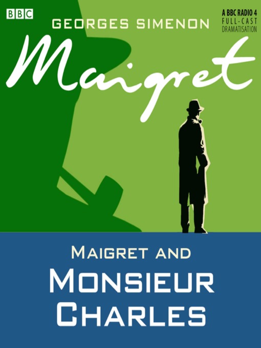 Georges Simenon创作的Maigret and Monsieur Charles作品的详细信息 - 可供借阅
